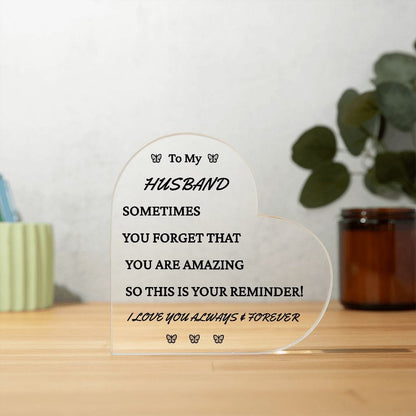 To My Husband -You Are Amazing - Acrylic Heart Plaque